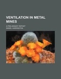 Cover: Ventilation in Metal Mines; A Preliminary Report - General Books