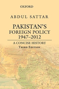Enlarge image Cover: Pakistan's Foreign Policy 1947-2012: A Concise History, - OUP Pakistan