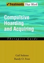 Cover: Compulsive Hoarding and Acquiring: Therapist Guide - Oxford University Press