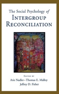 Cover: The Social Psychology of Intergroup Reconciliation - Oxford University Press Inc