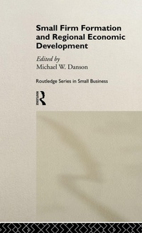 Enlarge image Cover: Small Firm Formation and Regional Economic Development - Routledge