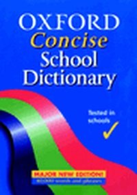 Enlarge image Cover: OXFORD CONCISE SCHOOL DICTIONARY - Oxford University Press