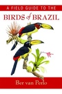 Cover: A Field Guide to the Birds of Brazil - Oxford University Press Inc