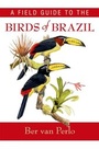 Cover: A Field Guide to the Birds of Brazil - Oxford University Press Inc