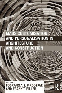 Enlarge image Cover: Mass Customisation and Personalisation in Architecture and Construction - Routledge