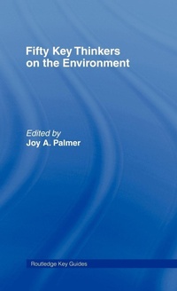 Enlarge image Cover: Fifty Key Thinkers on the Environment - Routledge
