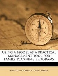 Enlarge image Cover: Using a Model as a Practical Management Tool for Family Planning Programs - Nabu Press