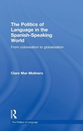 Cover: The Politics of Language in the Spanish-Speaking World - Routledge