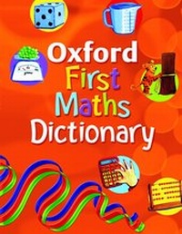 Enlarge image Cover: OXFORD FIRST MATHS DICTIONARY - Oxford University Press