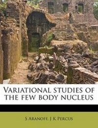 Enlarge image Cover: Variational Studies of the Few Body Nucleus - Nabu Press