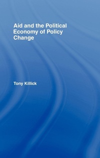 Enlarge image Cover: Aid and the Political Economy of Policy Change - Routledge