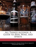 Cover: All Things Alcohol - Webster's Digital Services