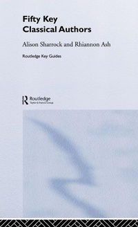 Enlarge image Cover: Fifty Key Classical Authors - Routledge