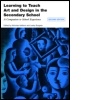 Cover: Learning to Teach Art and Design in the Secondary School - Routledge