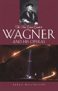 Enlarge image Cover: The New Grove Guide to Wagner and His Operas - Oxford University Press Inc