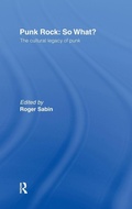 Cover: Punk Rock: So What? - Routledge