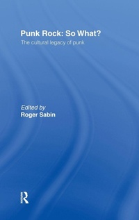 Enlarge image Cover: Punk Rock: So What? - Routledge