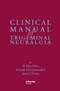 Bild vergrößern Bild: Clinical Manual of Trigeminal Neuralgia - CRC Press