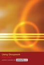 Cover: Using Groupwork - Routledge