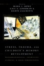 Cover: Stress, Trauma, and Children's Memory Development - Oxford University Press Inc