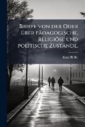 Cover: Briefe Von Der Oder Uber Padagogische, Religiose Und Politische Zustande. - Nabu Press