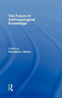 Enlarge image Cover: The Future of Anthropological Knowledge - Routledge