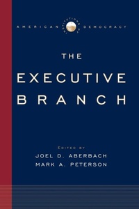 Enlarge image Cover: The Executive Branch - Oxford University Press Inc