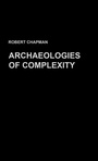 Cover: Archaeologies of Complexity - Routledge