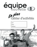 Cover: Equipe nouvelle: Part 1: En Plus Workbook - Oxford University Press
