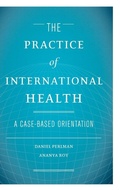 Cover: The Practice of International Health - Oxford University Press Inc