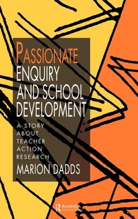 Abbildung von: Passionate Enquiry and School Development - Falmer Press Ltd