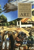 Cover: The Encyclopedia of Latin American and Caribbean Art - Oxford University Press Inc