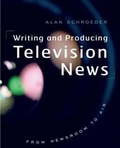Cover: Writing and Producing Television News - Oxford University Press Inc