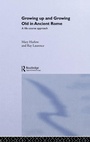 Cover: Growing Up and Growing Old in Ancient Rome - Routledge