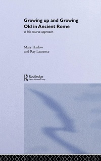Enlarge image Cover: Growing Up and Growing Old in Ancient Rome - Routledge