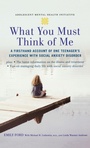 Cover: What You Must Think of Me - Oxford University Press Inc