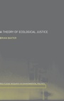 Cover: A Theory of Ecological Justice - Routledge