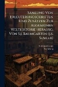 Cover: Samlung Von Erleuterungschriften Und Zusaetzen Zur Algemeinen Welthistorie Herausg. Von S.j. Baumgarten (j.s. Semler).... - Nabu Press
