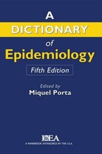 Enlarge image Cover: Dictionary of Epidemiology - Oxford University Press Inc