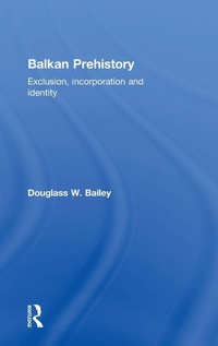 Enlarge image Cover: Balkan Prehistory - Routledge