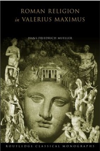 Enlarge image Cover: Roman Religion in Valerius Maximus - Routledge