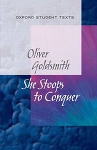 Enlarge image Cover: New Oxford Student Texts: Goldsmith: She Stoops to Conquer - Oxford University Press