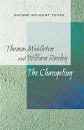 Cover: New Oxford Student Texts: Thomas Middleton & William Rowley: The Changeling - Oxford University Press