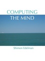 Cover: Computing the Mind - Oxford University Press Inc