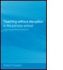 Cover: Teaching without Disruption in the Primary School - Routledge Falmer