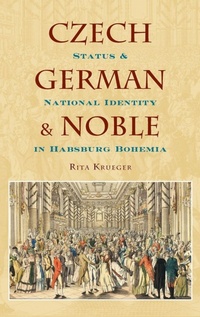 Enlarge image Cover: Czech, German, and Noble - Oxford University Press Inc