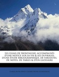 Cover: Les Essais de Montaigne; Accompagnes d'Une Notice Sur Sa Vie & Ses Ouvrages, d'Une Etude Bibliographique, de Variantes, de Notes, de Tables & d'Un Glossaire - Nabu Press