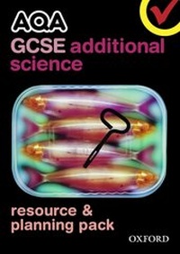 Enlarge image Cover: AQA GCSE Additional Science Resources and Planning Pack - Oxford University Press