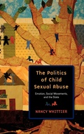 Cover: The Politics of Child Sexual Abuse - Oxford University Press Inc