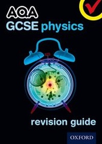 Enlarge image Cover: AQA GCSE Physics Revision Guide - Oxford University Press